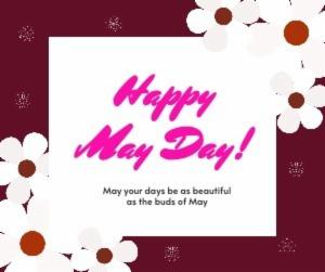 May your days be as beautifulas the buds of May