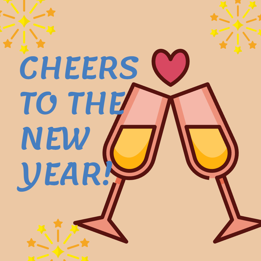 CHEERS TO THE NEW YEAR!