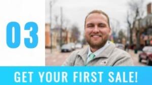 GET YOUR FIRST SALE!