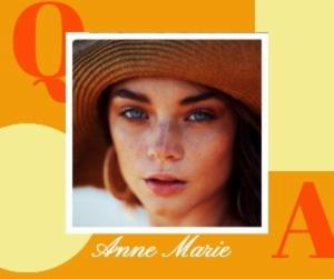 Q A Anne Marie