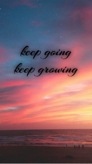 keep goingkeep growing