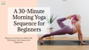 A 30-Minute Morning Yoga Sequence for Beginners