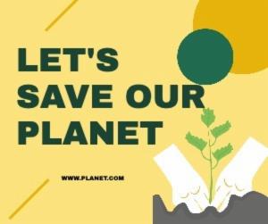 LET'S SAVE OUR PLANET