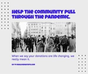 Help the community pull through the pandemic.